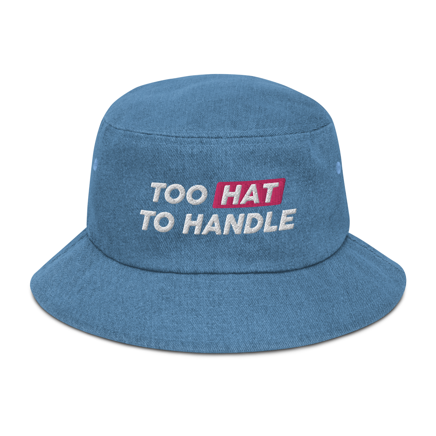 Too Hat to Handle denim bucket hat