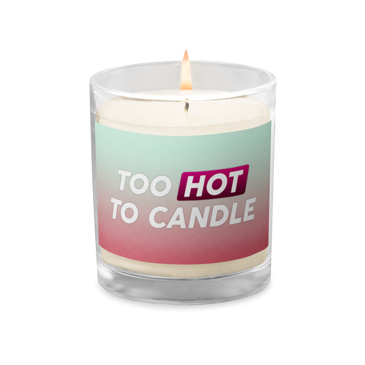 Too Hot to Candle