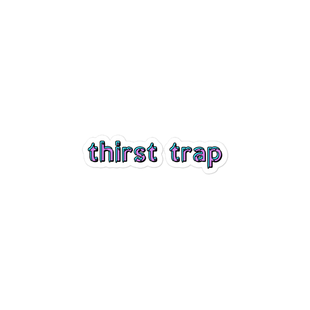 Thirst Trap stickers