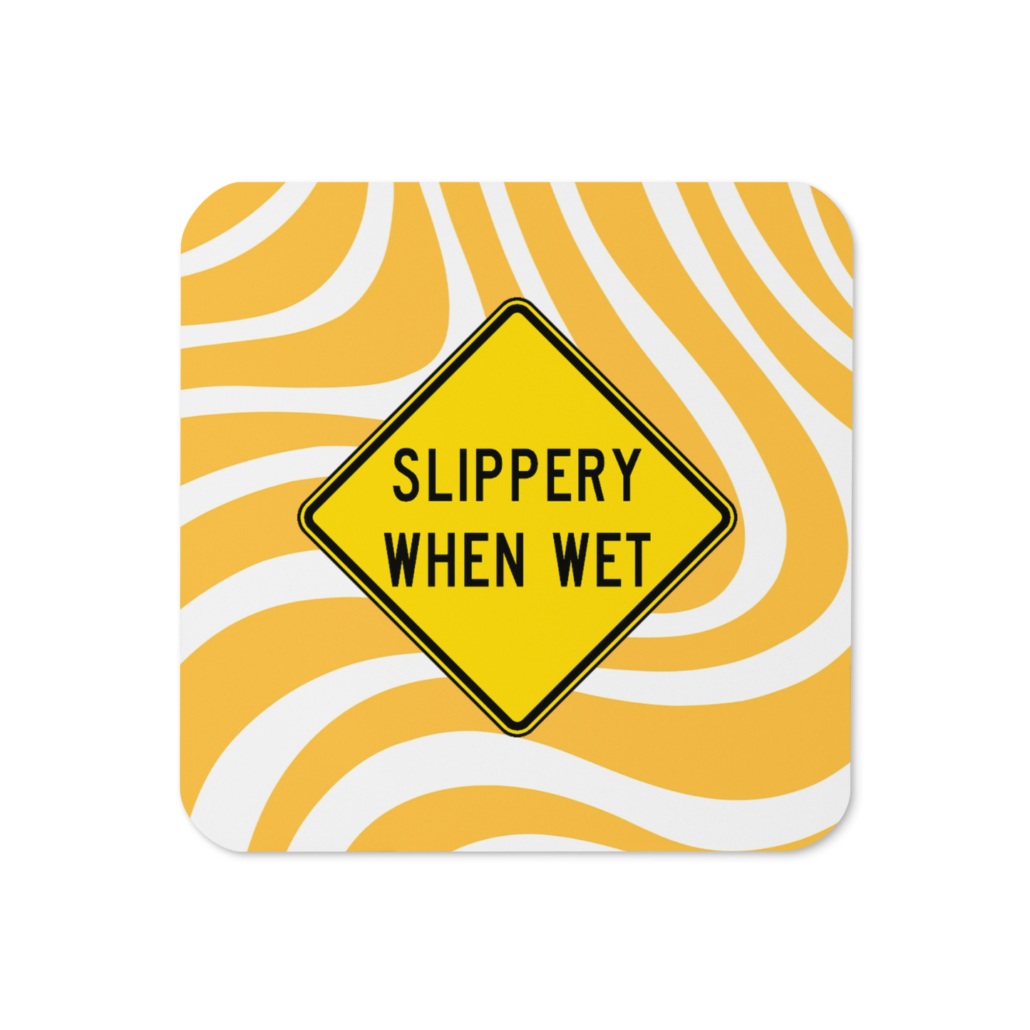 Slippery When Wet! coaster