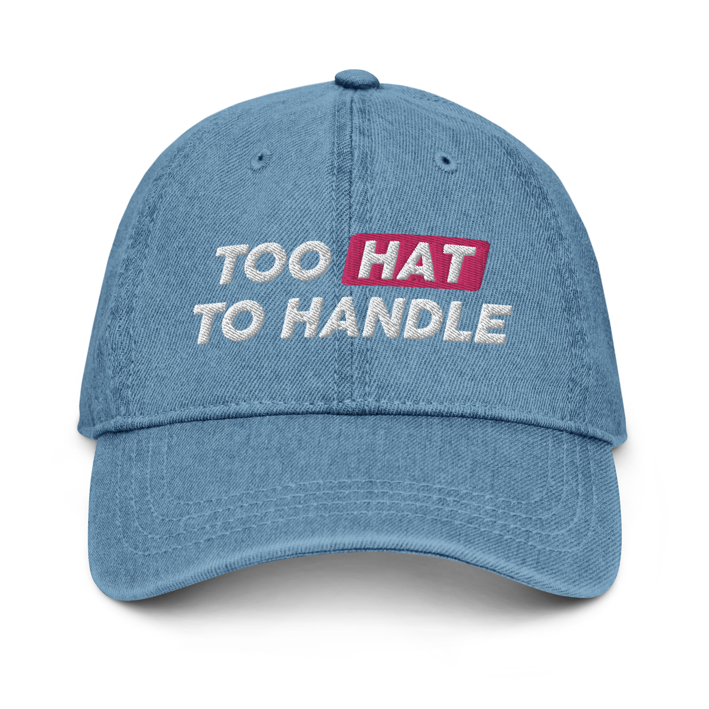 Too Hat to Handle denim hat