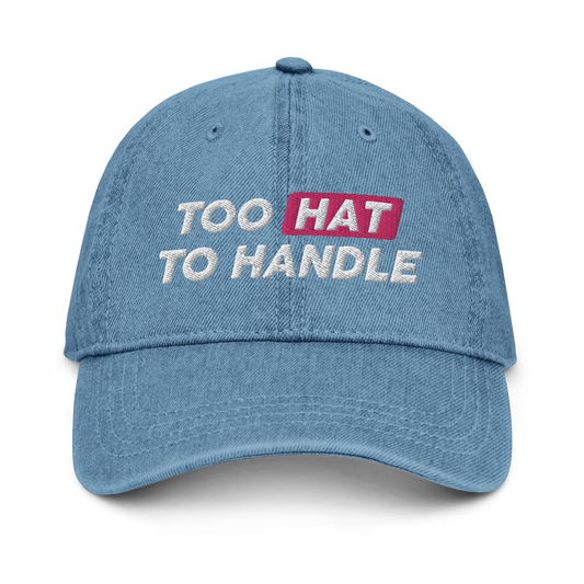 Too Hat to Handle denim hat