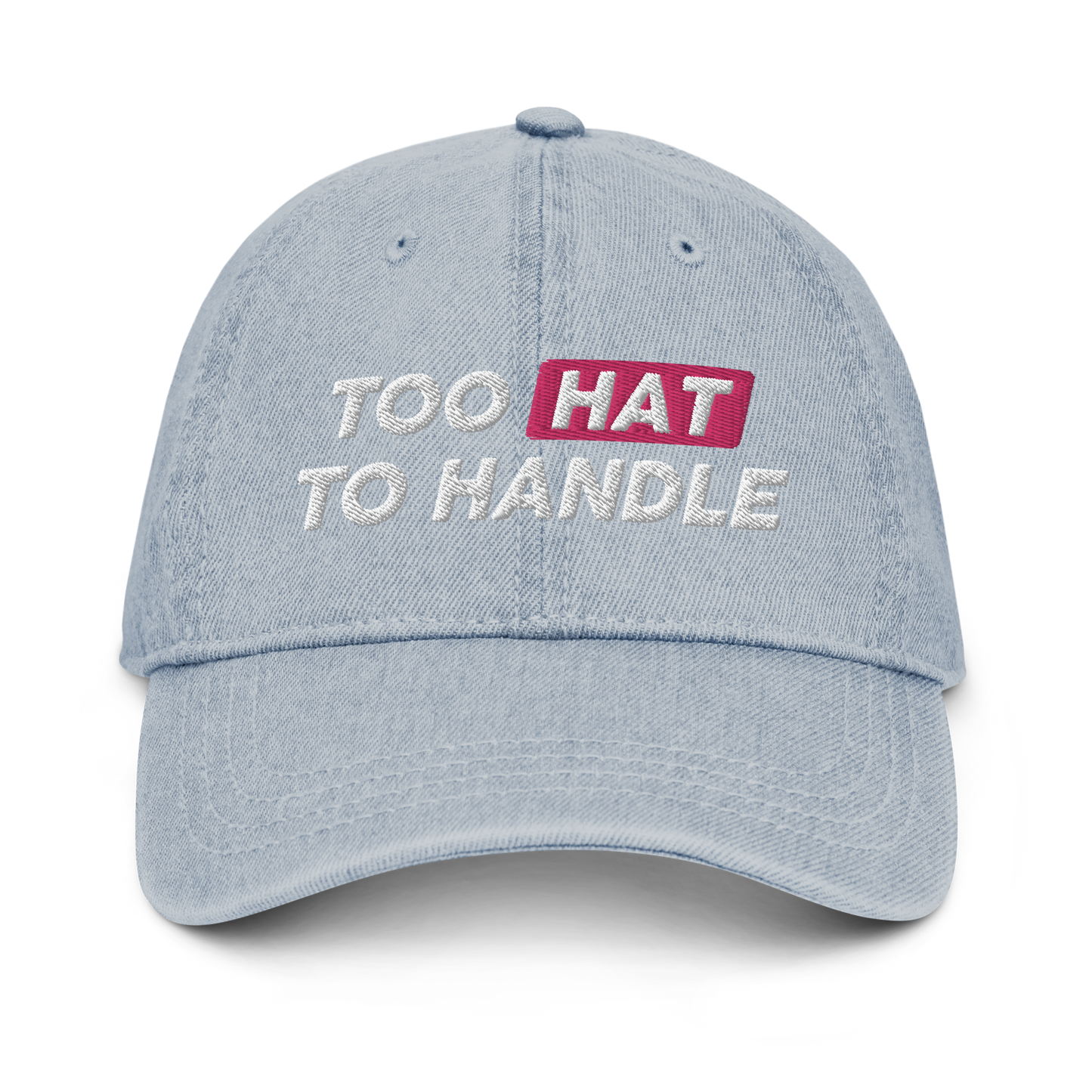 Too Hat to Handle denim hat