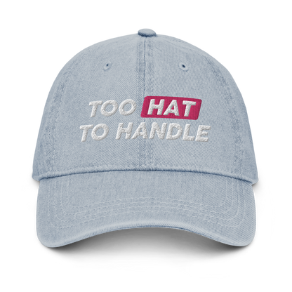 Too Hat to Handle denim hat