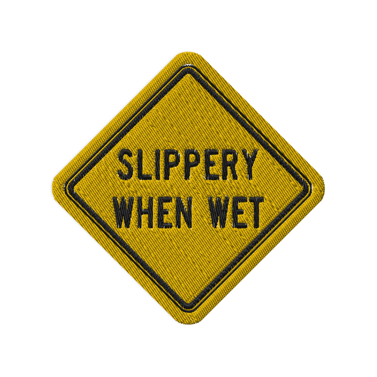 Slippery When Wet! embroidered patch