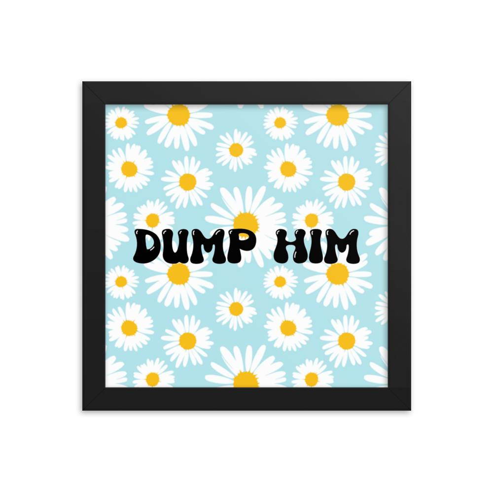 Dump Him! framed poster