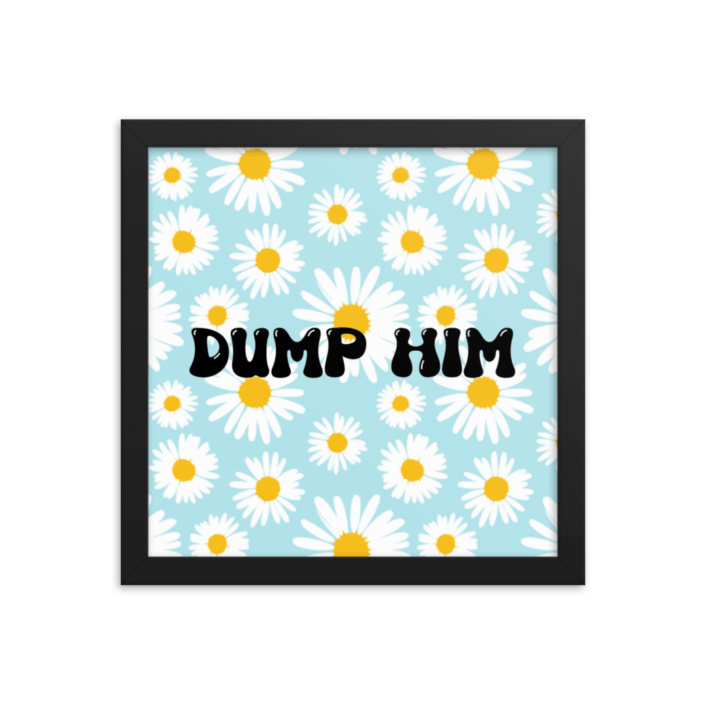 Dump Him! framed poster