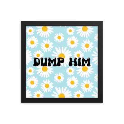 Dump Him! framed poster