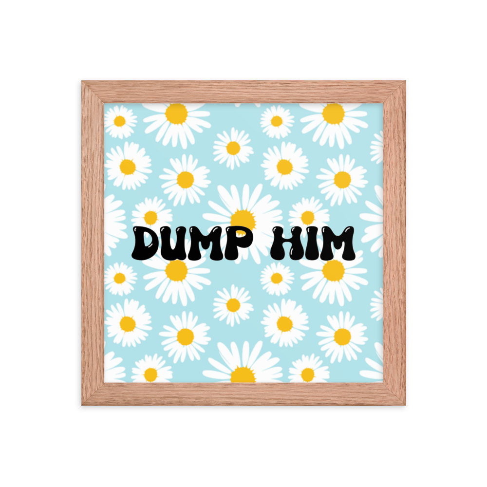 Dump Him! framed poster