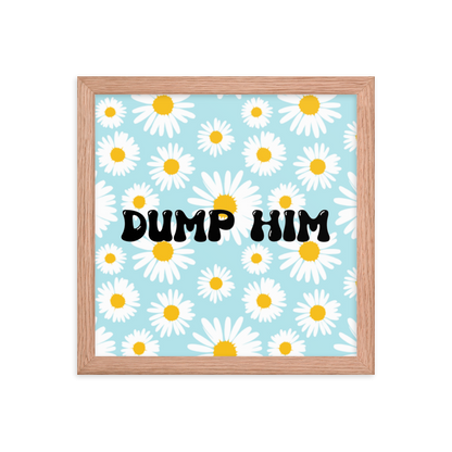 Dump Him! framed poster