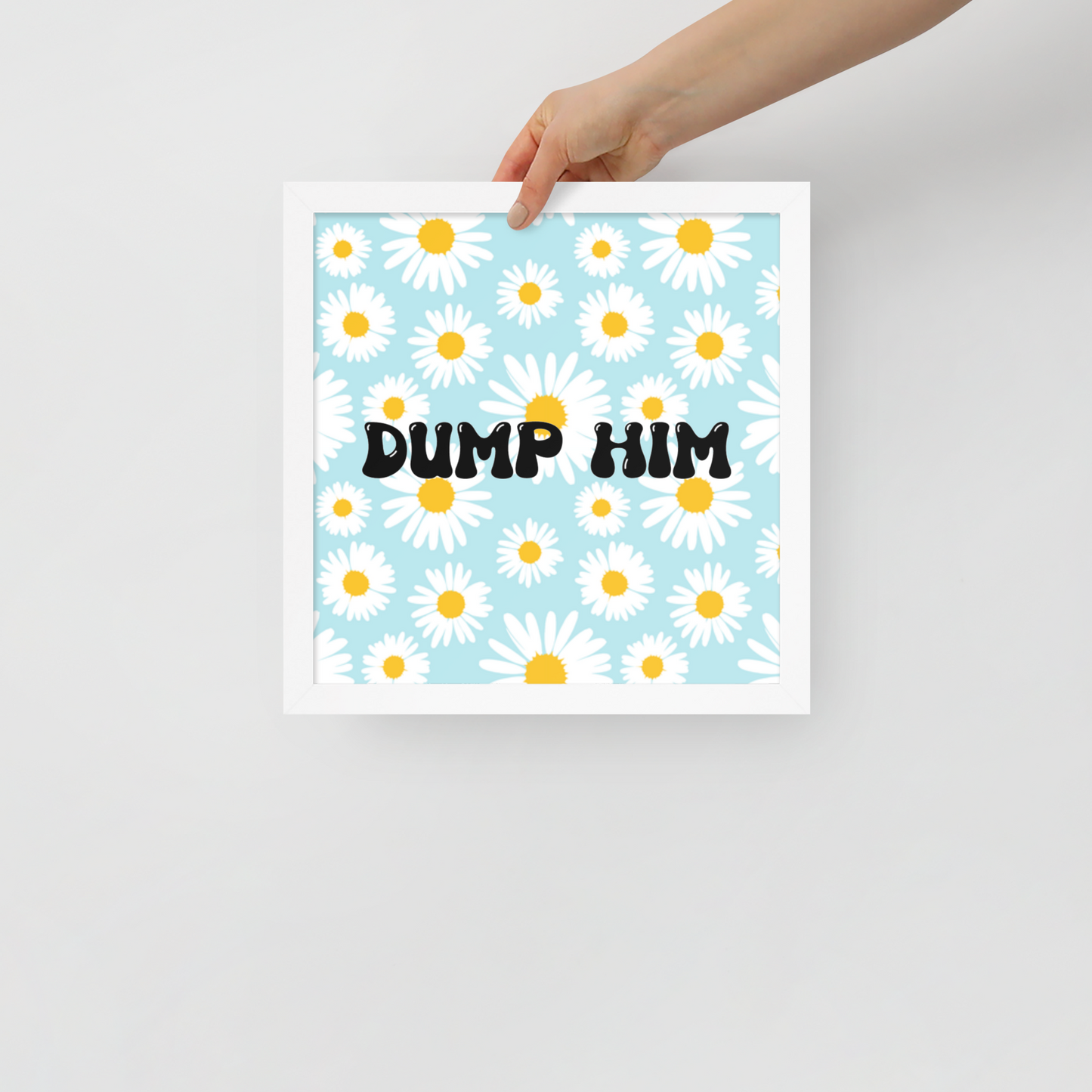 Dump Him! framed poster