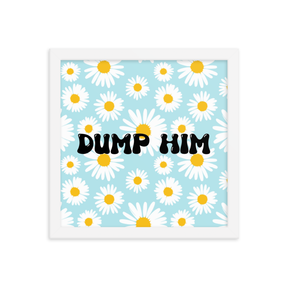 Dump Him! framed poster