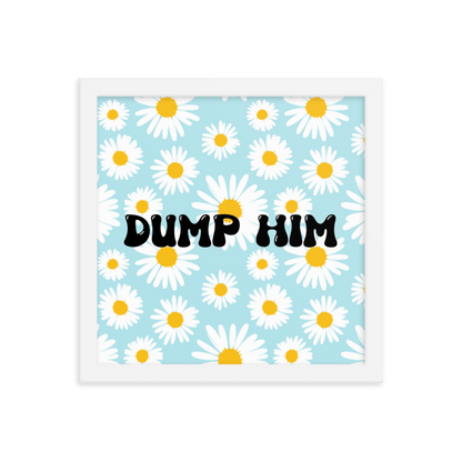 Dump Him! framed poster