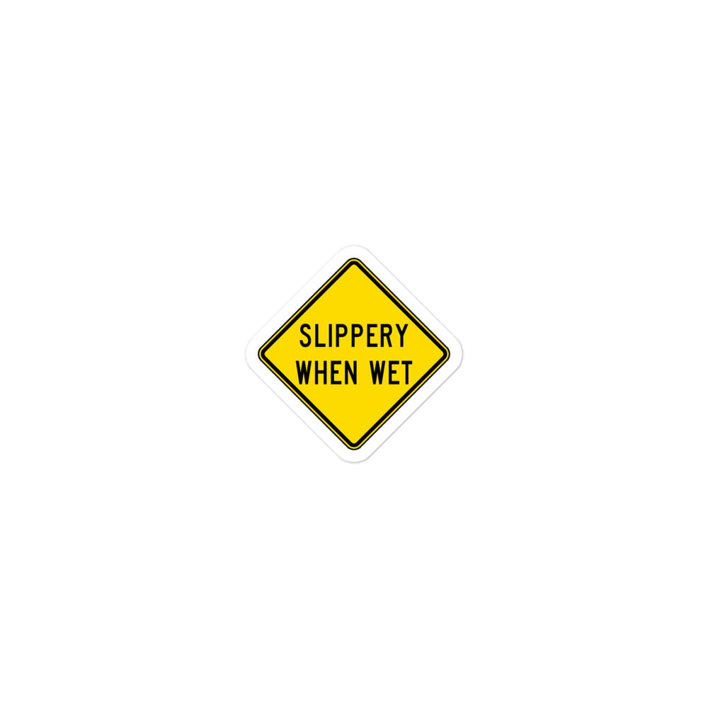 Slippery When Wet! sticker