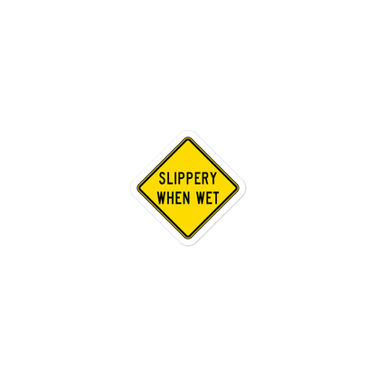 Slippery When Wet! sticker