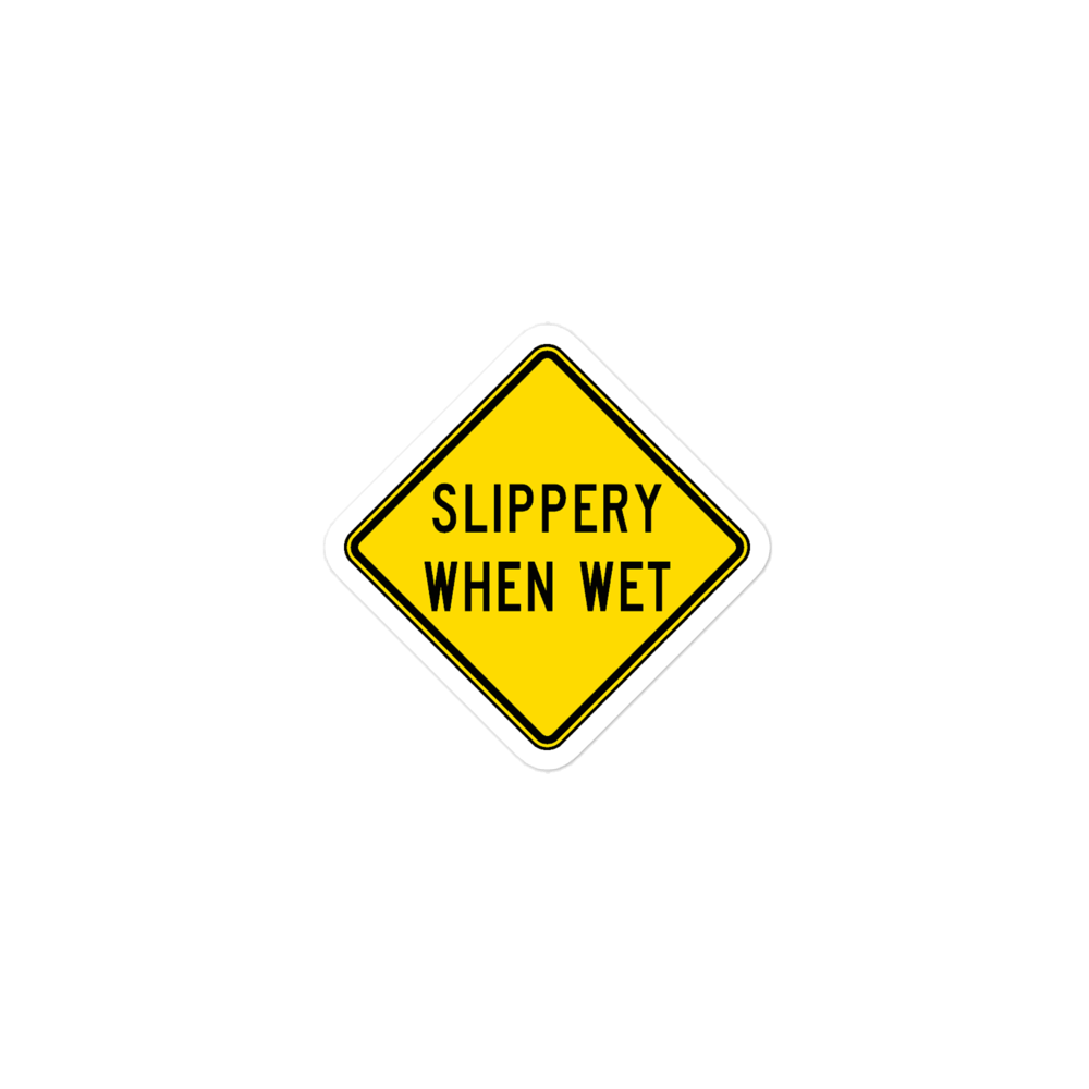 Slippery When Wet! sticker