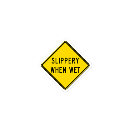 Slippery When Wet! sticker