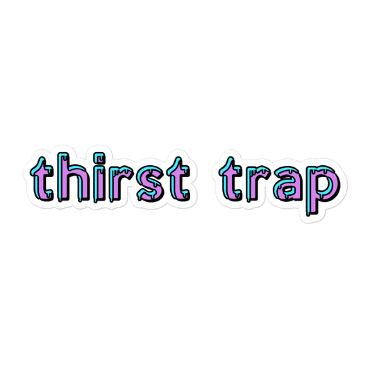 Thirst Trap stickers