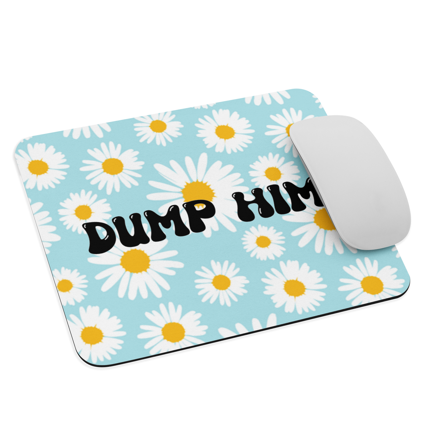 Dump Him! mouse pad