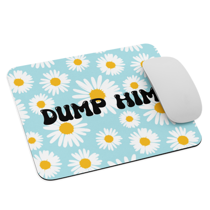 Dump Him! mouse pad