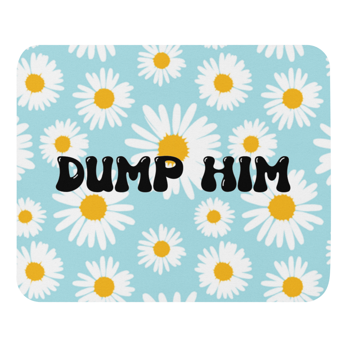 Dump Him! mouse pad