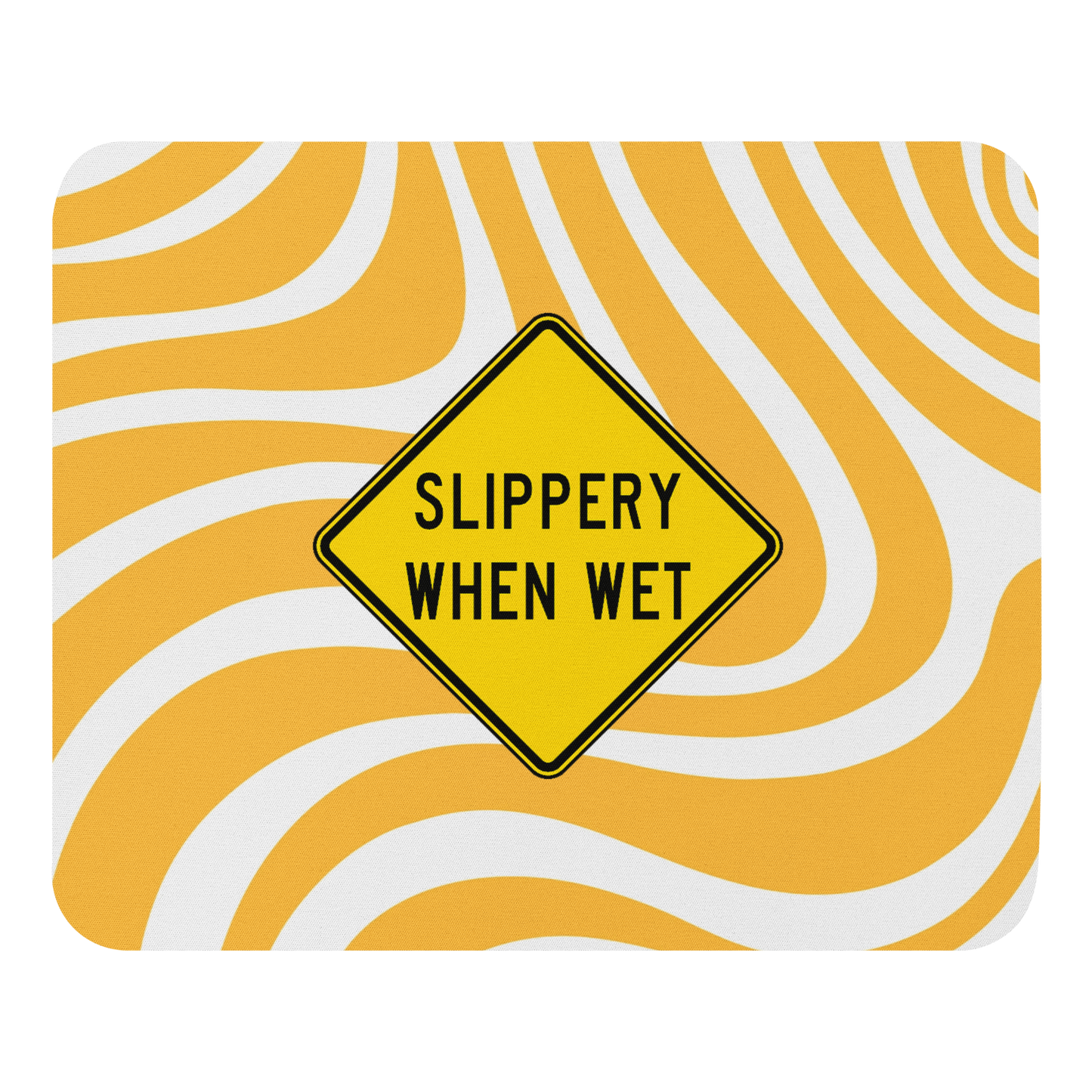 Slippery When Wet! mouse pad