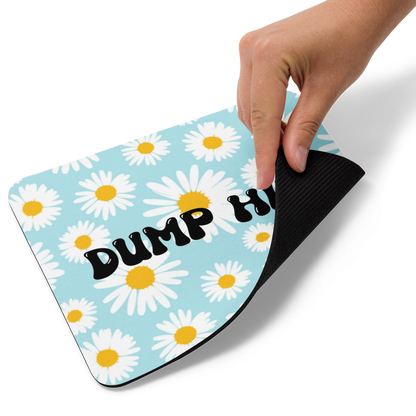 Dump Him! mouse pad