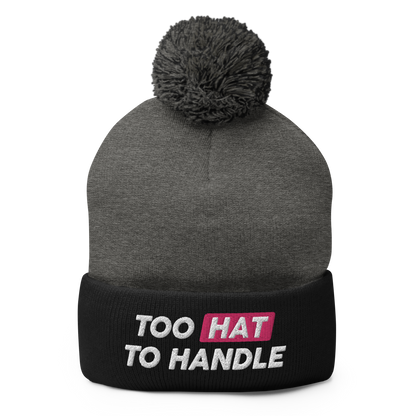 Too Hat to Handle pom-pom beanie