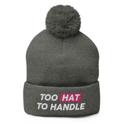 Too Hat to Handle pom-pom beanie