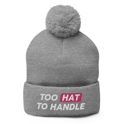 Too Hat to Handle pom-pom beanie