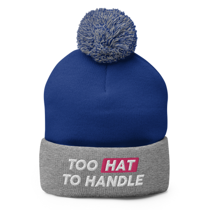 Too Hat to Handle pom-pom beanie