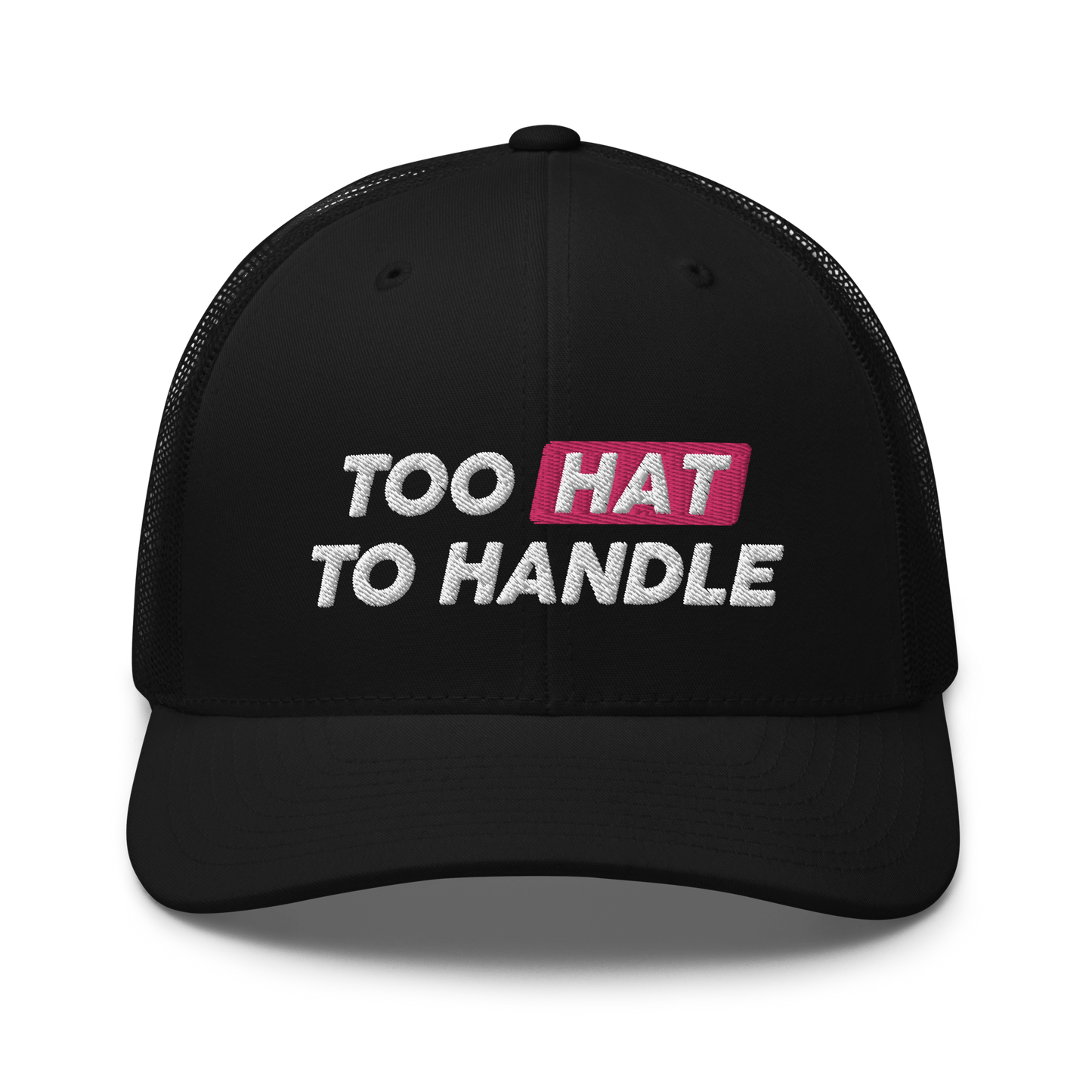 Too Hat to Handle trucker cap