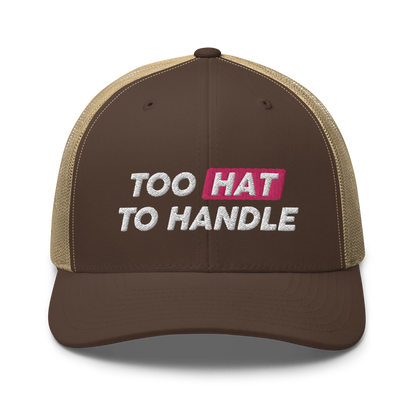 Too Hat to Handle trucker cap