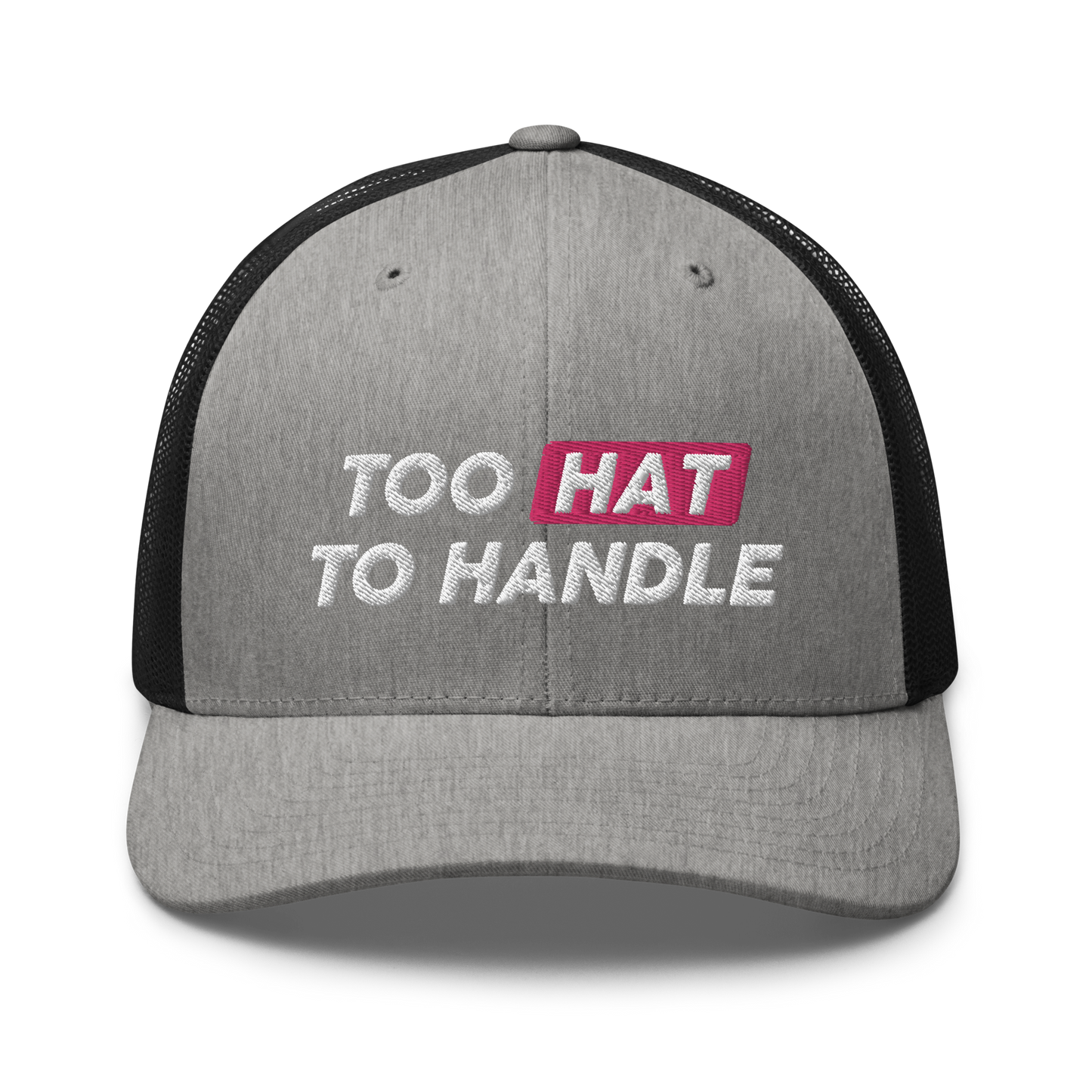 Too Hat to Handle trucker cap