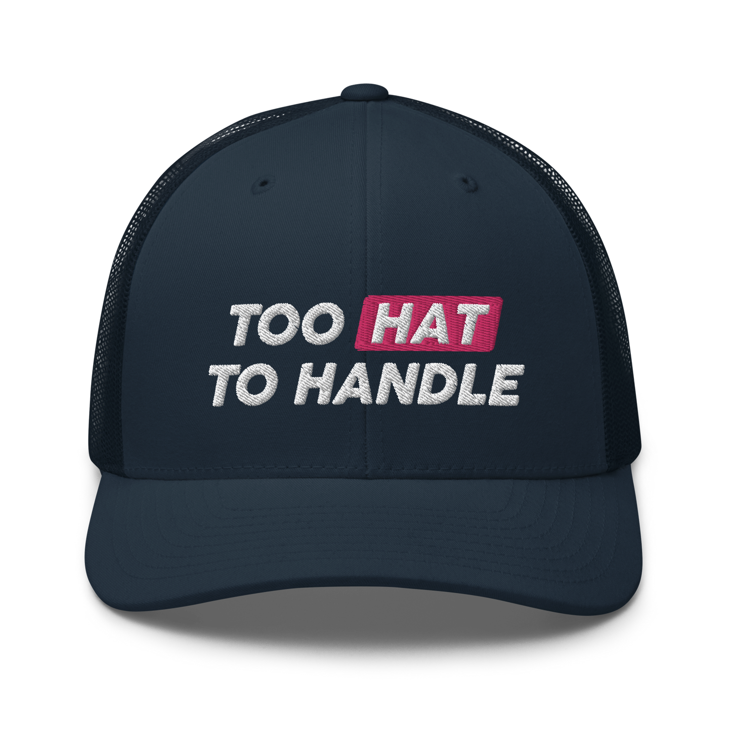 Too Hat to Handle trucker cap