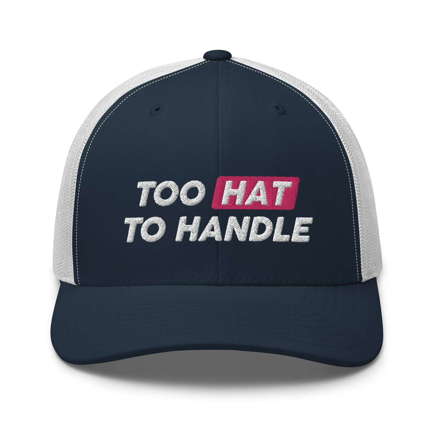 Too Hat to Handle trucker cap