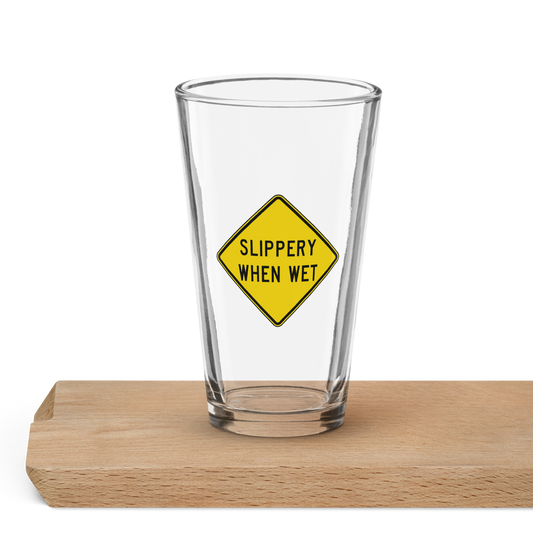 Slippery When Wet! pint glass