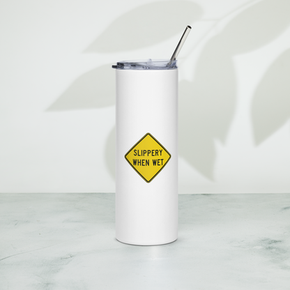 Slippery When Wet! stainless steel tumbler