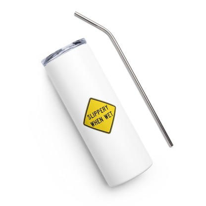 Slippery When Wet! stainless steel tumbler