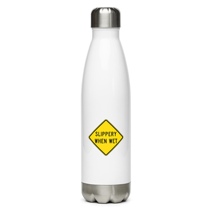 Slippery When Wet! stainless steel water bottle