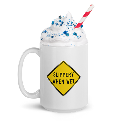 Slippery When Wet! mug