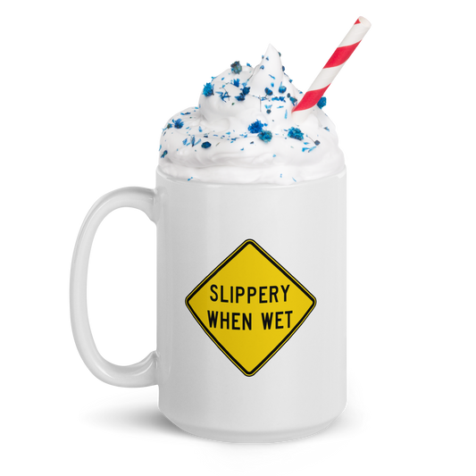 Slippery When Wet! mug